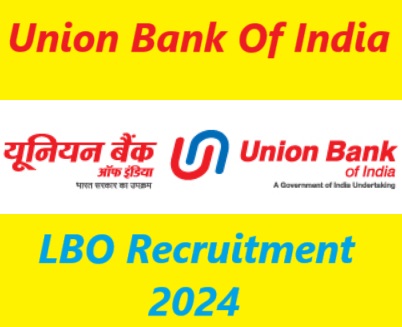 Union Bank of India LBO Recruitment 2024